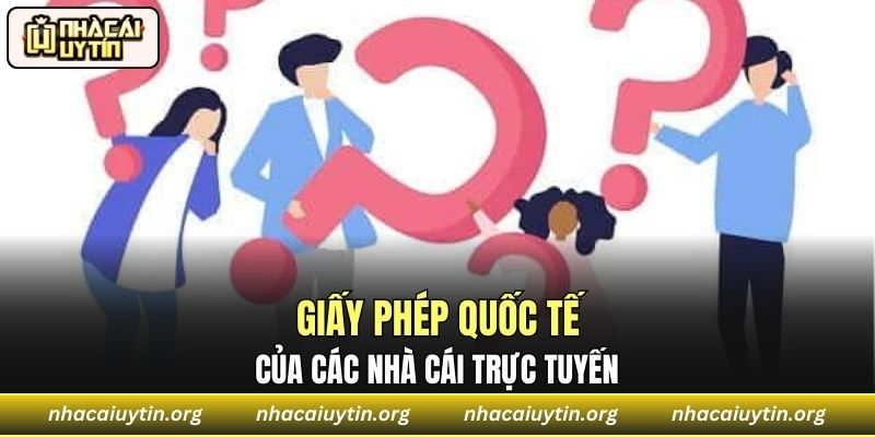 Giấy phép quốc tế của các nhà cái trực tuyến