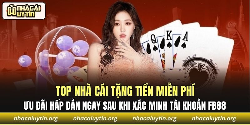 Ưu đãi hấp dẫn ngay sau khi xác minh tài khoản FB88