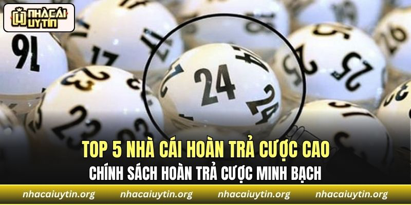 Chính sách hoàn trả cược minh bạch tại các nhà cái uy tín