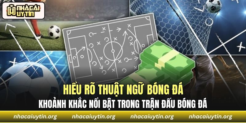 Khoảnh khắc nổi bật trong trận đấu bóng đá