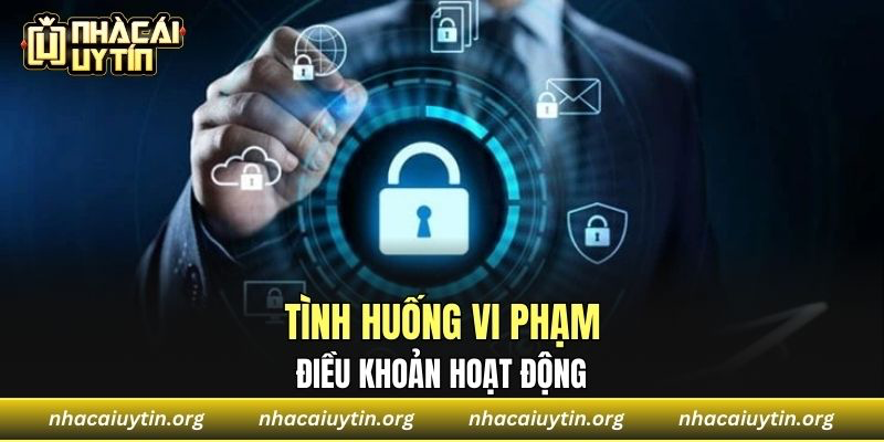 Tình huống vi phạm điều khoản hoạt động