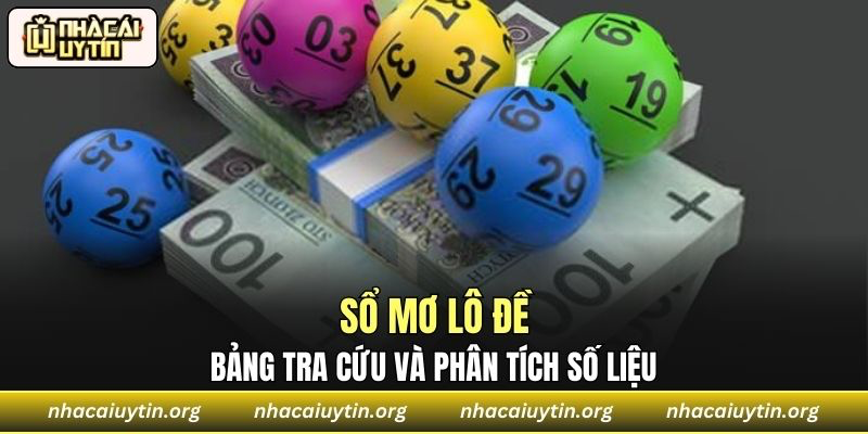 Bảng tra cứu và phân tích số liệu lô đề được tích hợp với sổ mơ lô đề