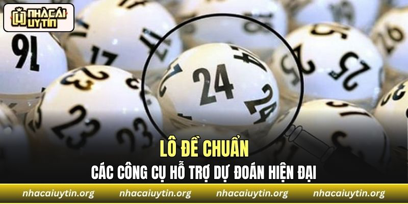 Các công cụ hỗ trợ dự đoán lô đề chuẩn hiện đại