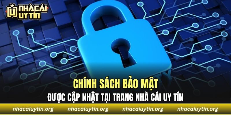 Chính sách bảo mật được cập nhật tại trang nhà cái uy tín 