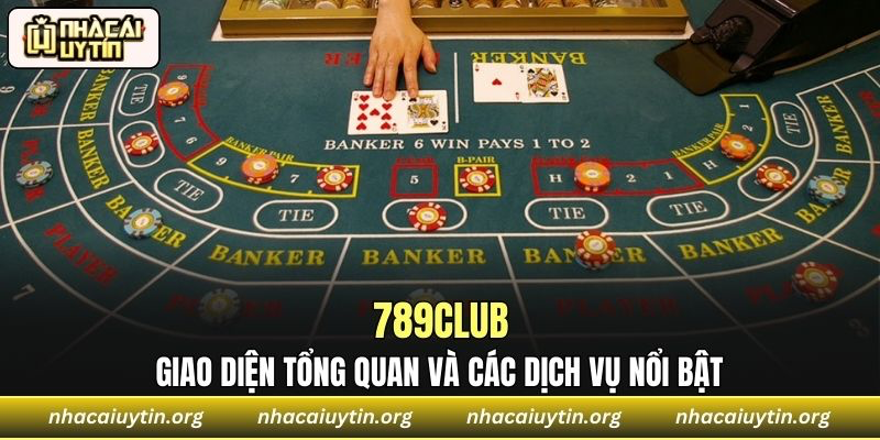 Giao diện tổng quan của 789club và các dịch vụ nổi bật